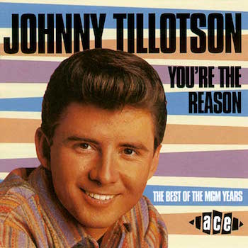 Tillotson ,Johnny - Your'e The Reason -The Best Of The Mgm Years